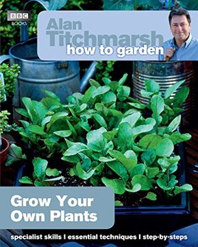 portada Alan Titchmarsh How to Garden: Grow Your Own Plants (in English)