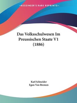 portada Das Volksschulwesen Im Preussischen Staate V1 (1886) (in German)