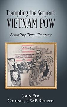 portada Trampling the Serpent: Vietnam Pow: Revealing True Character 