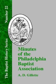 portada minutes of the philadelphia baptist association: from 1707 to 1807, being the first one hundred years of its existence (in English)