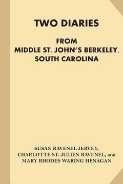 portada Two Diaries From Middle St. John's Berkeley, South Carolina