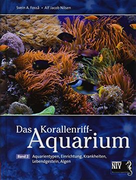portada Das Korallenriffaquarium Band 2 Aquarientypen, Einrichtung, Krankheiten, Lebendgestein, Algen (in German)