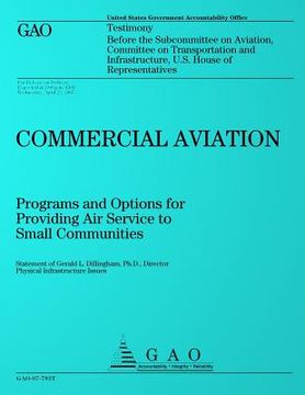 portada Commercial Aviation: Programs and Options for Providing Air Service to Small Communities: Testimony Before the Subcommittee on Aviation, Co (en Inglés)