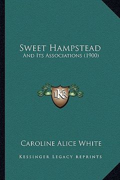 portada sweet hampstead: and its associations (1900) (en Inglés)