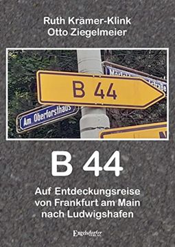 portada B 44 - auf Entdeckungsreise von Frankfurt am Main Nach Ludwigshafen (en Alemán)