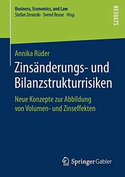 portada Zinsänderungs- und Bilanzstrukturrisiken: Neue Konzepte zur Abbildung von Volumen- und Zinseffekten (Business, Economics, and Law) (in German)