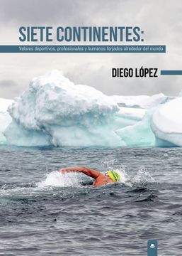 portada Siete Continentes: Valores Deportivos, Profesionales y Humanos Forjados Alrededor del Mundo (in Spanish)