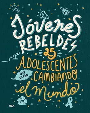 portada Jovenes Rebeldes: 25 Adolescentes que Estan Cambiando el Mundo (in Spanish)