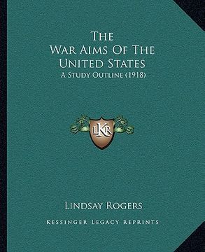 portada the war aims of the united states: a study outline (1918)