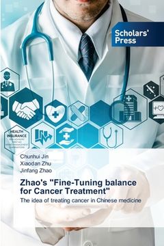 portada Zhao's "Fine-Tuning balance for Cancer Treatment" (en Inglés)