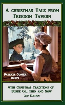 portada A Christmas Tale from Freedom Tavern: With Christmas Traditions of Burke County Then and Now. (en Inglés)