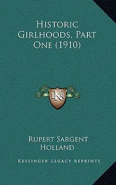 portada historic girlhoods, part one (1910) (en Inglés)