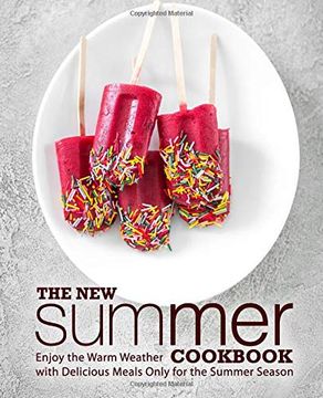 portada The new Summer Cookbook: Enjoy the Warm Weather With Delicious Meals Only for the Summer Season (en Inglés)