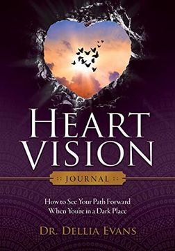 portada Heart Vision Journal: How to see Your Path Forward When You're in a Dark Place (in English)