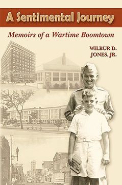 portada a sentimental journey: memoirs of a wartime boomtown (in English)