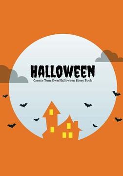 portada Halloween: Create Your Own Halloween Story Book, 100 Pages, Pumpkin Orange