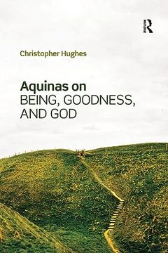 portada Aquinas on Being, Goodness, and god (in English)