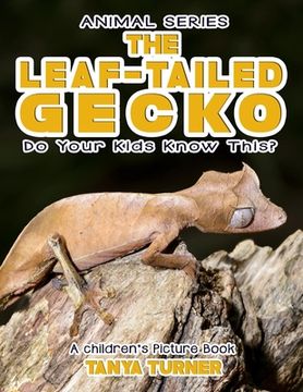 portada THE LEAF-TAILED GECKO Do Your Kids Know This?: A Children's Picture Book