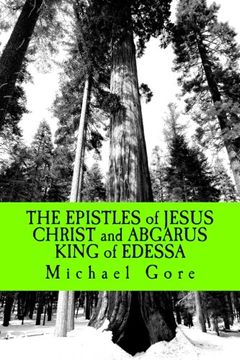 portada THE EPISTLES of JESUS CHRIST and ABGARUS KING of EDESSA: Lost & Forgotten Books of the New Testament (Volume 6) (en Inglés)