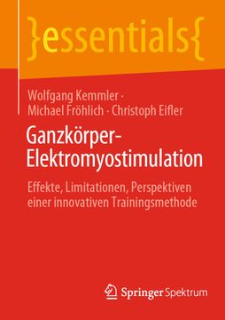 portada Ganzkörper-Elektromyostimulation: Effekte, Limitationen, Perspektiven Einer Innovativen Trainingsmethode (Essentials) (German Edition) (in German)
