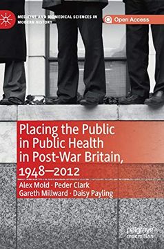 portada Placing the Public in Public Health in Post-War Britain, 1948-2012 (Medicine and Biomedical Sciences in Modern History) (en Inglés)