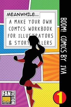 portada Boom! Comics by Iva: A What Happens Next Comic Book for Budding Illustrators and Story Tellers (en Inglés)