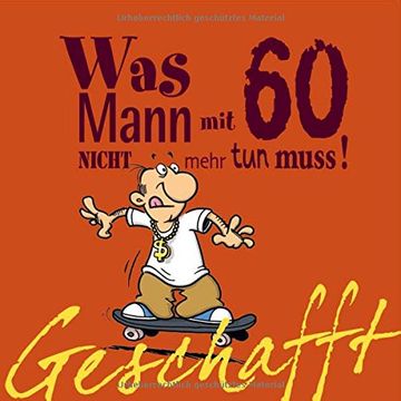 portada Geschafft! Was Mann mit 60 nicht mehr tun muss! (in German)