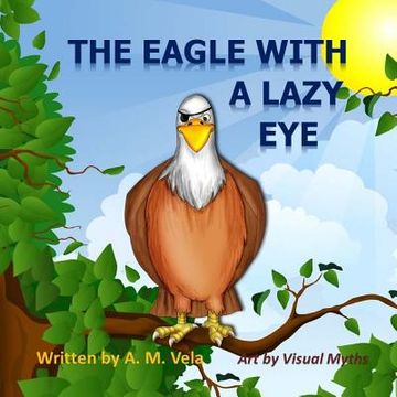 portada The Eagle with a Lazy Eye (en Inglés)