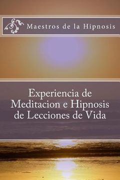 portada Experiencia de Meditacion e Hipnosis de Lecciones de Vida
