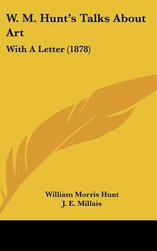 portada w. m. hunt's talks about art: with a letter (1878) (en Inglés)
