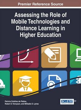 portada Assessing the Role of Mobile Technologies and Distance Learning in Higher Education (Advances in Mobile and Distance Learning:)