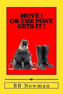 portada Move ! Or the pony gets it ! (in English)