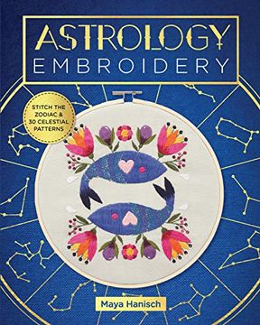portada Astrology Embroidery: Stitch the Zodiac and 30 Celestial Patterns (en Inglés)