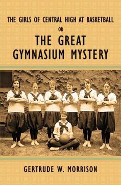 portada The Girls of Central High at Basketball, or, The Great Gymnasium Mystery (in English)