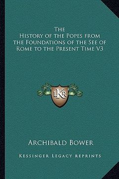 portada the history of the popes from the foundations of the see of rome to the present time v3 (en Inglés)