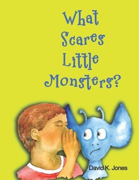 portada What Scares Little Monsters? (en Inglés)