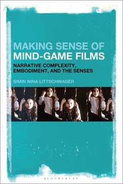 portada Making Sense of Mind-Game Films: Narrative Complexity, Embodiment, and the Senses (en Inglés)