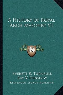portada a history of royal arch masonry v1 (in English)