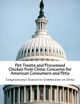 portada Pet Treats and Processed Chicken from China: Concerns for American Consumers and Pets