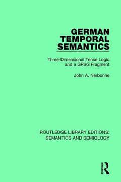 portada German Temporal Semantics: Three-Dimensional Tense Logic and a Gpsg Fragment (en Inglés)