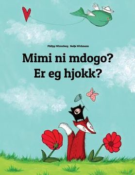 portada Mimi ni mdogo? Er eg hjokk?: Swahili-Nynorn/Norn: Children's Picture Book (Bilingual Edition) (en Swahili)