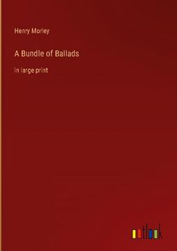 portada A Bundle of Ballads: in large print (in English)