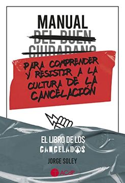 portada Manual del Buen Ciudadano Para Comprender y Resistir a la Cultura de la Cancelación (in Spanish)