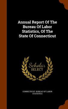 portada Annual Report Of The Bureau Of Labor Statistics, Of The State Of Connecticut