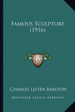 portada famous sculpture (1916) (en Inglés)