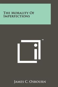 portada the morality of imperfections (en Inglés)