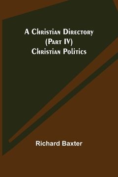 portada A Christian Directory (Part IV) Christian Politics (in English)