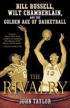 portada The Rivalry: Bill Russell, Wilt Chamberlain, and the Golden age of Basketball (in English)
