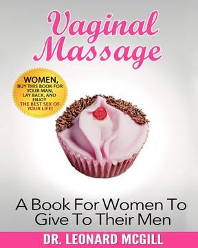 portada Vaginal Massage: A Book For Women To Give To Their Men (en Inglés)