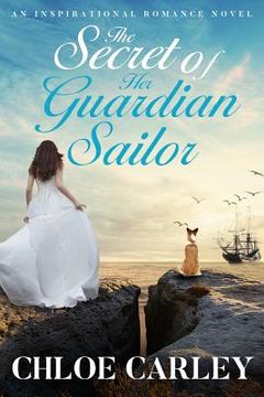 portada The Secret of Her Guardian Sailor: An Inspirational Historical Romance Novel (en Inglés)